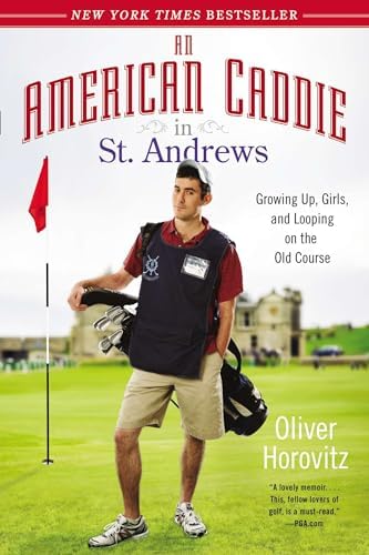An American Caddie in St. Andrews: Growing Up, Girls, and Looping